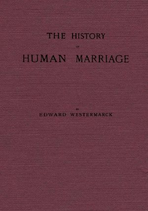 [Gutenberg 59386] • The History of Human Marriage / Third Edition